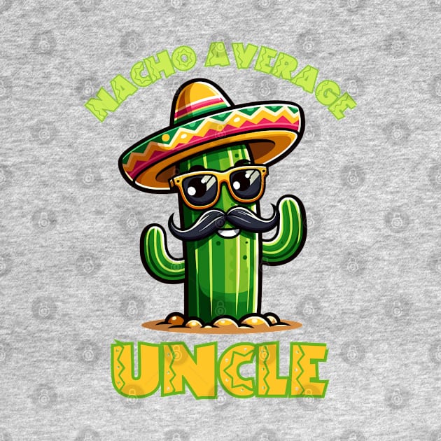 Cactus Comedy - Nacho Average Uncle by Contentarama